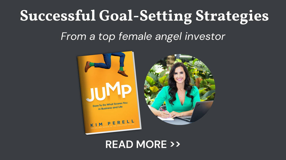 3 Goal-Setting Tools Used by Top Female Angel Investor Kim Perell