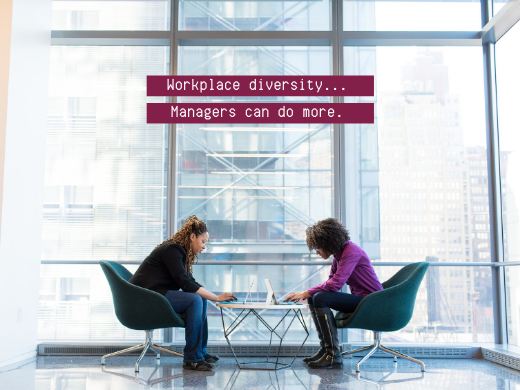 What is a Manager’s Role in Creating Workplace Diversity?