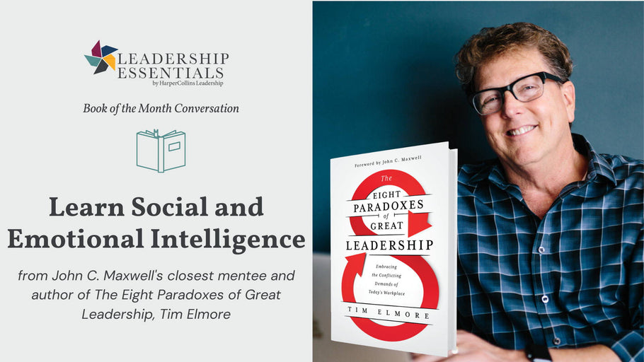 Book of the Month Q&A: Build Your Social and Emotional Leadership Skills with Tim Elmore