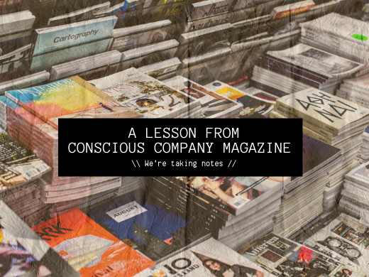 How Conscious Company Magazine Lived Up to Their Own Values and Purpose