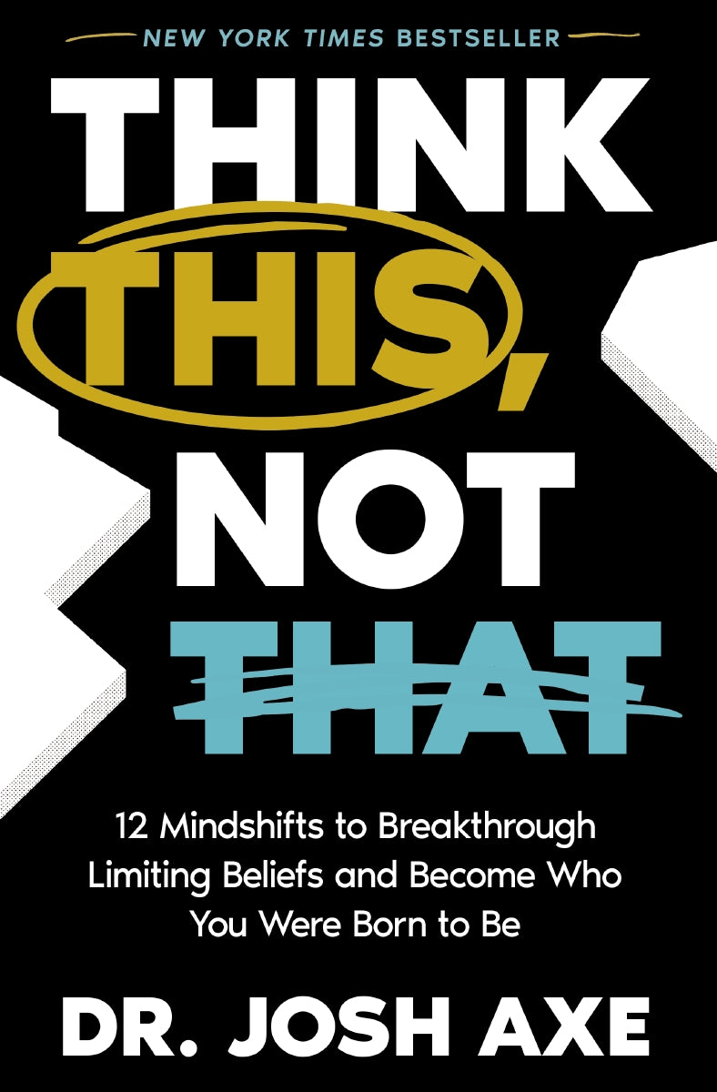 Think This, Not That: 12 Mindshifts to Breakthrough Limiting Beliefs and Become Who You Were Born to Be