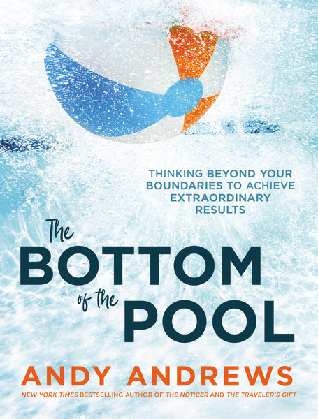 The Bottom of the Pool: Thinking Beyond Your Boundaries to Achieve Extraordinary Results