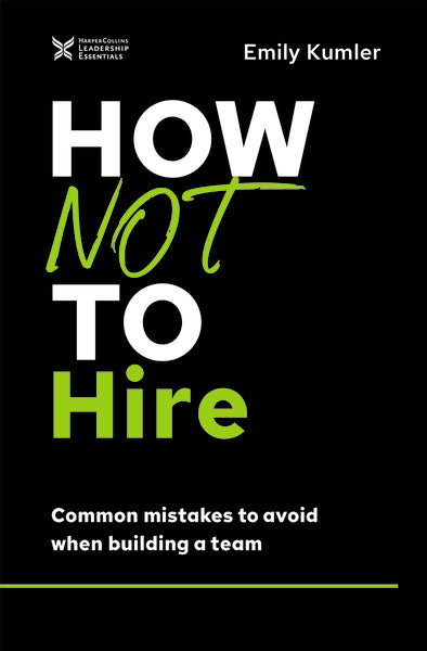 How Not to Hire: Common Mistakes to Avoid When Building a Team