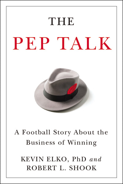 The Pep Talk: A Football Story About the Business of Winning