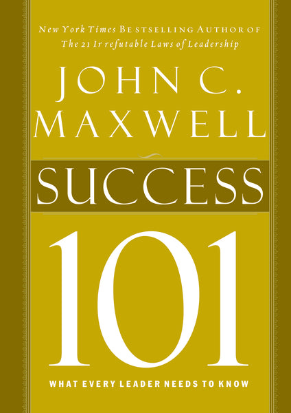 Success 101: What Every Leader Should Know